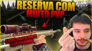 5 PMC KILLS E 4 SCAV PLAYER NA RESERVA AXMC FORTE D [upl. by Bendick]