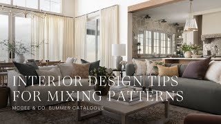 Interior Design Tips for Mixing Patterns in a Living Room and Bedroom  McGee amp Co Summer Catalogue [upl. by Imik]