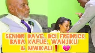 SENIOR DAVE DCI FREDRICK BABA KAFUE WANJIKU GOAT WIFE MWIKALI amp AND SOLOMON THE KIDNAPPER ❗💔 [upl. by Chirlin666]