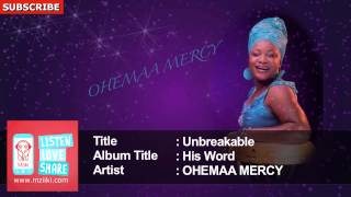 Unbreakable  Ohemaa Mercy  Official Audio Track [upl. by Zacks384]