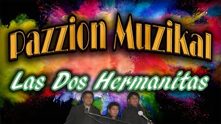 Pazzion Muzikal  Las Dos Hermanitas ft Lalo Palacios [upl. by Fiden]