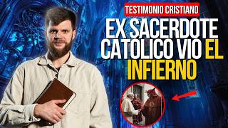 🔴EX SACERDOTE CATÓLICO VIÓ en EL INFIERNO a CELEBRIDADES y FAMOSOS ¡Testimonio Impactante [upl. by Haletky426]