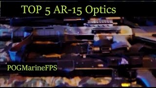 TOP Five AR 15 Optics [upl. by Allimak]