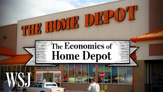 How Home Depot Became the World’s Largest HomeImprovement Retailer  WSJ The Economics Of [upl. by Regazzi]