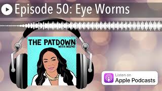 Episode 50 Eye Worms [upl. by Myrtle]