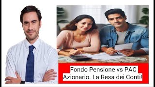 Fondo Pensione vs PAC Azionario La Resa dei Conti [upl. by Gylys]