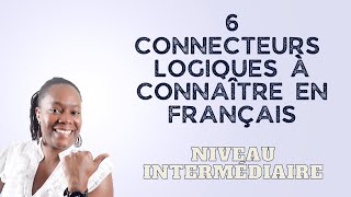 Connecteurs logiques à connaître en Français Niveau intermédiaire [upl. by Aynek]