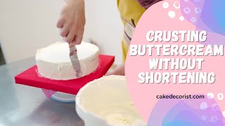 Crusting Buttercream Without Shortening [upl. by Ermengarde]