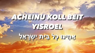 Acheinu Koll Beit Yisroel אַחֵינוּ כָּל בֵּית יִשְׂרָאֵל [upl. by Gerladina570]