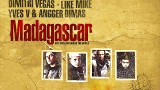 Dimitri Vegas amp Like Mike Yves V amp Angger Dimas  Madagascar [upl. by Cresida130]