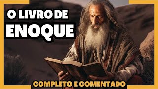 O LIVRO DE ENOQUE COMPLETO E COMENTANDO [upl. by Akenna]