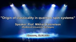 quotOrigin of classicality in quantum spin systemsquot  02052024 [upl. by Aihsilat]