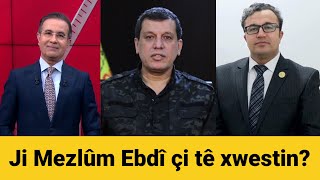 Îbrahîm Xelîl Baran Ji Mezlûm Ebdî çi tê xwestin Dawî nûçe ligel Dilbixwîn Dara [upl. by Lita]