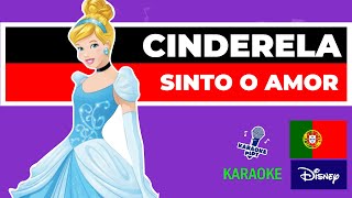 Cinderela  Sinto o amor  Karaoke pt PT [upl. by Aluin]