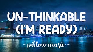 UnThinkable Im Ready  Alicia Keys Lyrics 🎵 [upl. by Nicholson]