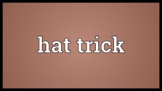 Hat trick Meaning [upl. by Noah]