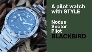 A Pilot Watch with STYLE  Nodus Sector Blackbird [upl. by Cirdla]