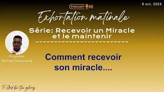 Série comment recevoir un miracle et le maintenir  Recevoir un miracle de Dieu  Pht Michael D [upl. by Graig]