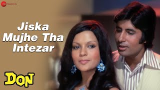 Jiska Mujhe Tha Intezar  Don  Amitabh Bachchan amp Zeenat Aman  Lata Mangeshkar amp Kishore Kumar [upl. by Orsa]