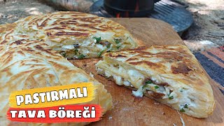 TAVA BÖREĞİ TARİFİ 🏕️ NASIL YAPILIR 👍 DOĞADA PASTIRMALI BÖREK YAPIMI 👌EASY CAMP MEALS ▶️ ÇADIR KAMPI [upl. by Pinchas]