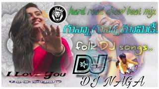 dj gunna gunna mamidi telugu dj song 🥵 dj song remix by dj Naga exclusive mix ll❣️ [upl. by Aititel616]