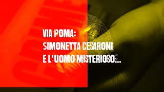 GIALLO DESTATE Via Poma Simonetta Cesaroni e luomo misterioso [upl. by Kev]