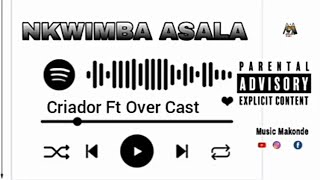 Criador Ft Over Cast Nkwimba asala Singeli audio 2022 [upl. by Bouley868]