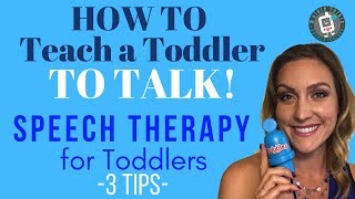 How to Teach a Toddler to Talk  3 Tips Speech Therapy for Toddlers [upl. by Daniella]