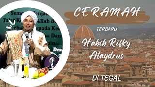 Ceramah Habib Rifky Alaydrus paling ❤ Terbaru Di Tegal Lucu Dan Banyak Ilmunya [upl. by Inahpets]