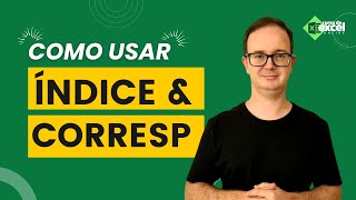 Como usar o Índice e Corresp sem medo no Excel [upl. by Coe426]