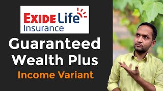 Exide life guaranteed wealth plus income variant  exide life guaranteed wealth plus plan [upl. by Reedy]