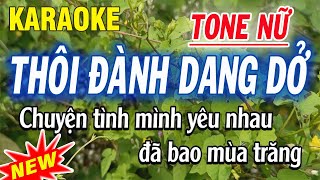 Karaoke Thôi Đành Dang Dở  Tone Nữ  ST Diễm Trang [upl. by Yelahc568]