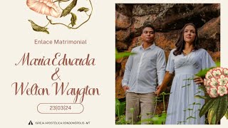 Enlance Matrimonial Maria Eduarda amp Welton Waygton 23032024 RondonópolisMT [upl. by Haimes]