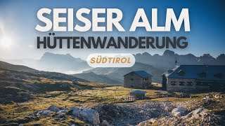 DIE SCHÖNSTE WANDERUNG DIE WIR BISHER GEMACHT HABEN  SEISER ALM [upl. by Meli]