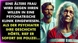 Eine ältere Frau wurde gegen ihren Willen in eine psychiatrische Klinik eingewiesen Aber als [upl. by Eecyak273]