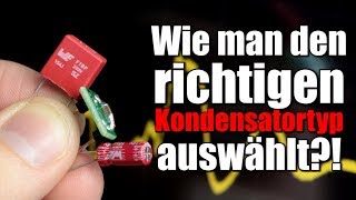 Wie man den richtigen Kondensatortyp auswählt  Folien vs Keramik vs Elektrolyt [upl. by Esma]