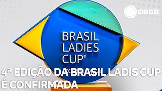 Brasil Ladies Cup é confirmada para dezembro [upl. by Nerrad]