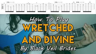 How To Play quotWretched And Divinequot By Black Veil Brides Full Song Tutorial With TAB [upl. by Adnorhs]