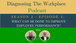 S3 E4 What Can Be Done To Improve Employee Performance [upl. by Donela]