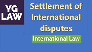 Settlement of International Disputes  International Law  UGC  NET [upl. by Zetrom741]