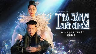 TIA SÁNG CUỐI CÙNG  NSND BẠCH TUYẾT ft RAPPER WOWY  Official Music Video [upl. by Ensoll]