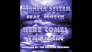 Muñeca System feat Notch  Here comes the rain Prod Masse TSB [upl. by Iaka871]