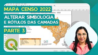 Mapa com dados do Censo 2022  Parte 3  Alterar simbologia e rótulos das camadas [upl. by Cooke]