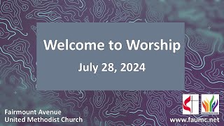 Fairmount Avenue United Methodist Church Streaming Worship July 28th 2024 [upl. by Anelrats859]