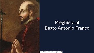 Preghiera al Beato Antonio Franco [upl. by Diandre]