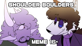 16  SHOULDER BOULDERS  Animation Meme [upl. by Landau]