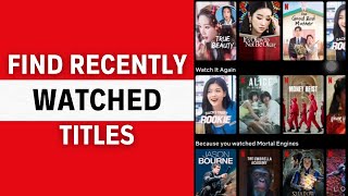 How to Find Your Recently Watched Titles on Netflix 2024 [upl. by Bechler]