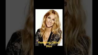 featuring Céline Dion [upl. by Collar]