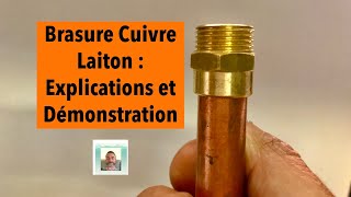 Brasure cuivre  laiton  Explications et Démonstration [upl. by Znerol]