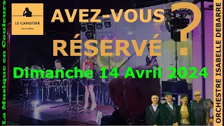 Avezvous réservé  pour Dimanche 14 Avril 2024 au Canotier 44 [upl. by Ener]